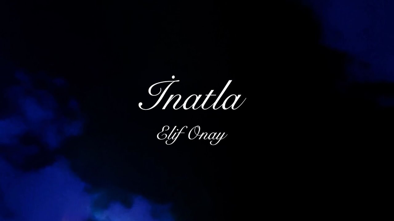 Elif Onay - İnatla