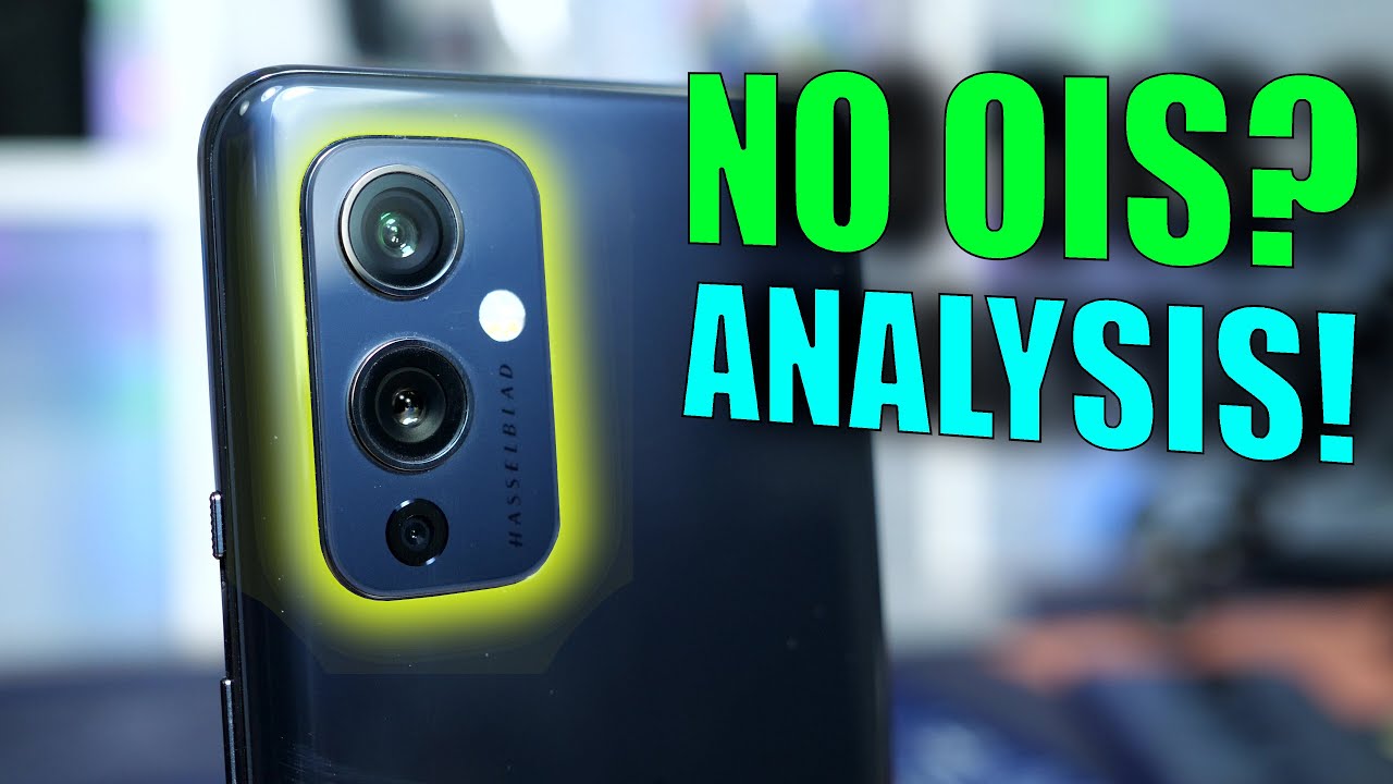 OnePlus 9 Camera and OIS: This is NOT a deal breaker...