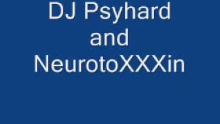 DJ Psyhard feat.NeurotoXXXin_Mischkonsum.wmv