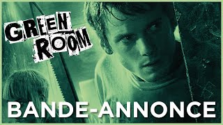 Green Room – Bande Annonce VF