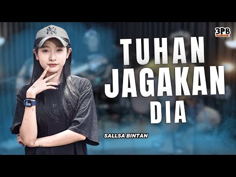 TUHAN JAGAKAN DIA - 3 PEMUDA BERBAHAYA FT SALLSA BINTAN - tuhan, jagakan dia, dia kekasihku