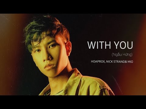 HOAPROX, NICK STRAND & MIO - WITH YOU (Ngẫu Hứng) / LYRICS