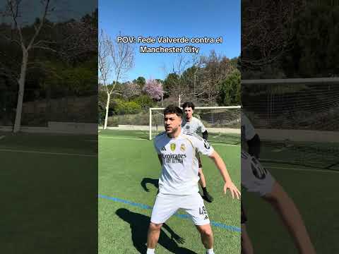 POV: Fede Valverde vs Manchester City