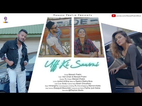 UFF KI SAWONI ( Official Music Video ) | Manash Pratim | NJ | Irish Chetri
