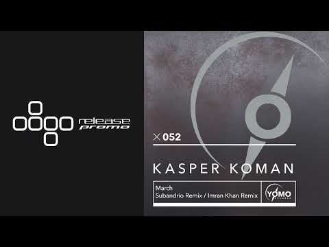 PREMIERE: Kasper Koman - March (Subandrio Remix) [YOMO Records]