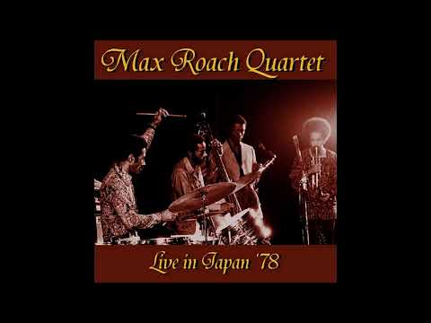 Max Roach Quartet - Live in Japan '78