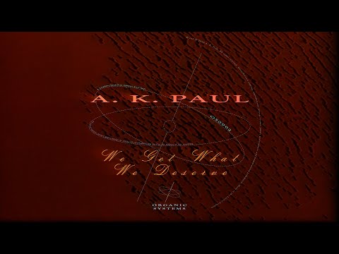 A. K. Paul - We Get What We Deserve