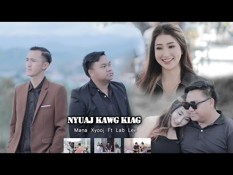 Nyuaj Kawg Kiag By Mana Xyooj ft. Lab Lee