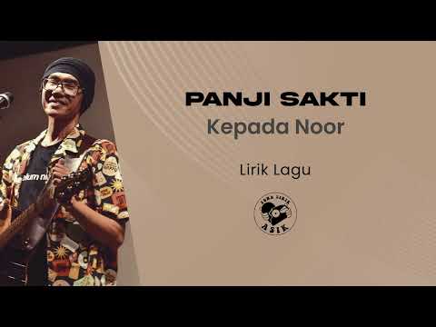Panji Sakti - Kepada Noor (Lirik Lagu)