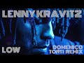 Lenny Kravitz - Low (Domenico Torti Remix)