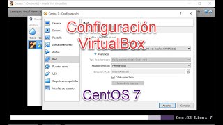 Configuración de VirtualBox  Red de tipo puente para Centos 7