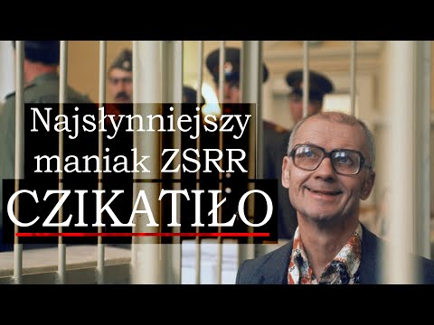 #truecrimestory - CZIKATIŁO | Seryjny morderca ZSRR