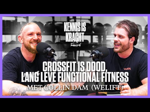 Kennis = kracht podcast aflevering #53 ‘ Crossfit is dood, lang leve functional fitness’ met Collin Dam