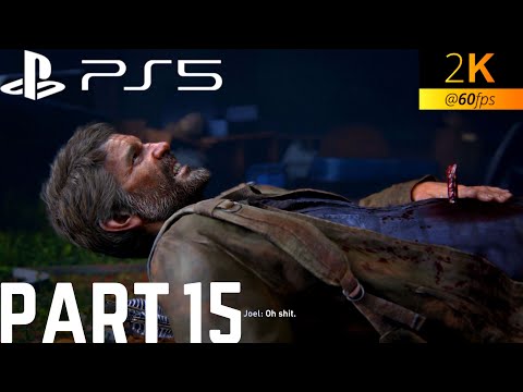 THE LAST OF US PART 1 PS5 Walkthrough Gameplay Part 15 - JOEL'S INJURY (FULL GAME)