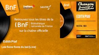 Édith Piaf - Les flons flons du bal - Live - feat. Jacques Lessage Orchestra