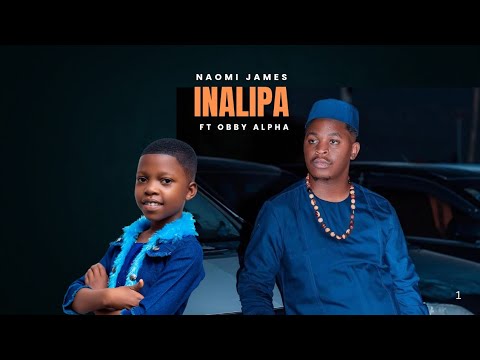 Naomi James Ft Obby Alpha - INALIPA (Official MusicVideo)  #mtotonaomi #obbyalpha #0625768763