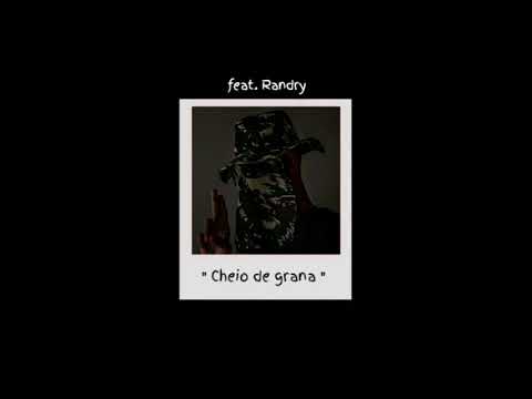 Cheio de Grana - Randry feat. (Letra)