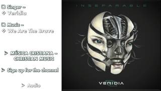 Veridia - We Are The Brave (Audio)