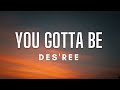 Des'ree - You Gotta Be (Lyrics)