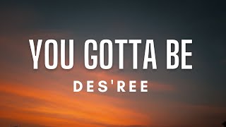 Des&#39;ree - You Gotta Be (Lyrics)