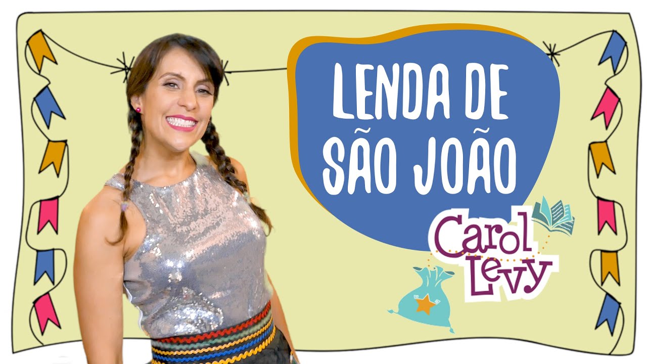Lenda de São João | CONTAÇÃO DE HISTÓRIAS PARA CRIANÇAS por Carol Levy