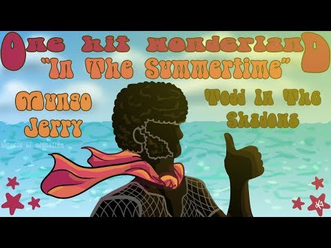 ONE HIT WONDERLAND: "In the Summertime" by Mungo Jerry