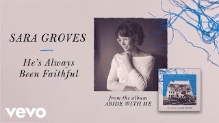 Sara Groves - He&#39;s Always Been Faithful  (Audio)