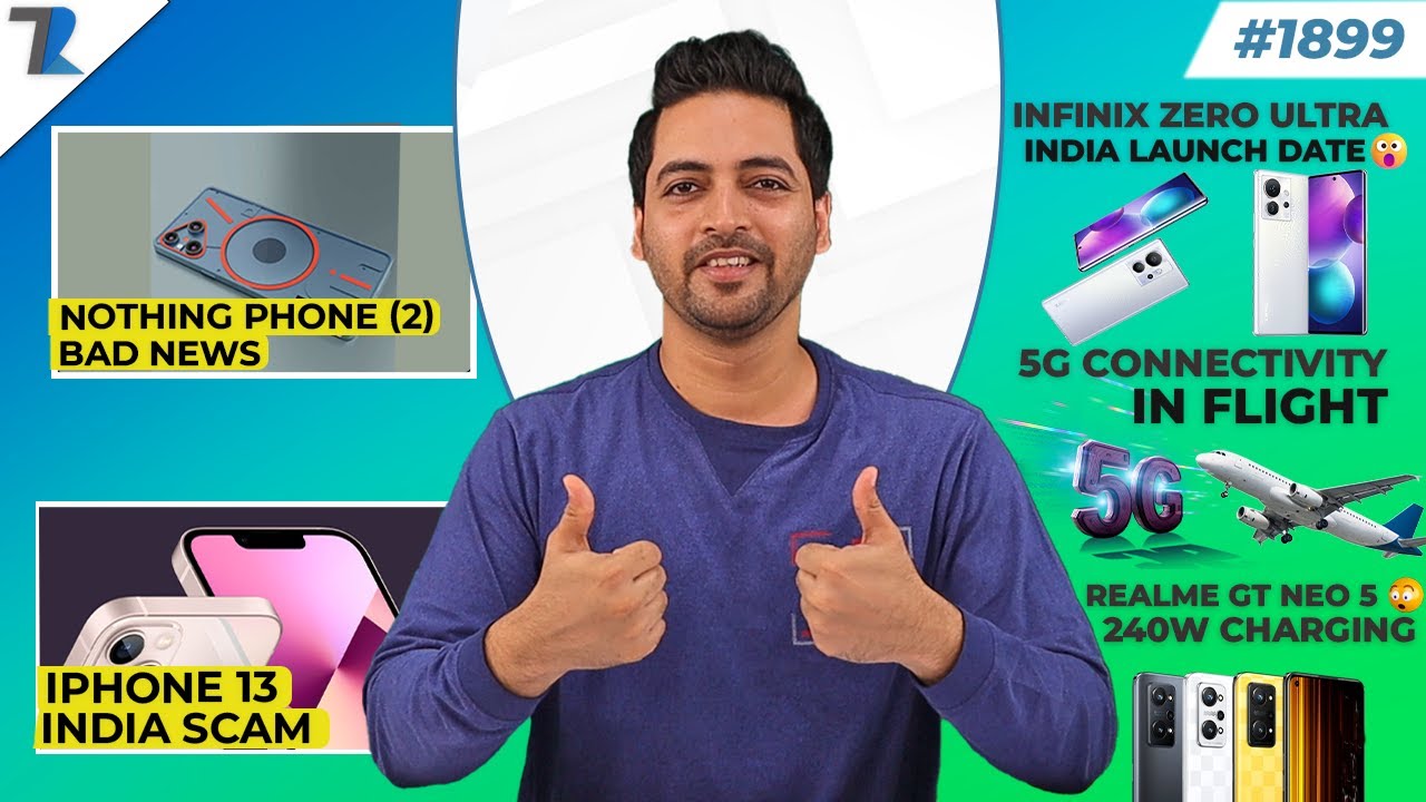 Nothing Phone (2) Bad News,iPhone 13 India Scam😮,realme GT Neo 5 240W,5G In Plane
