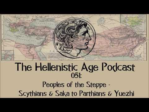 051: Peoples of the Steppe - Scythians & Saka to Parthians & Yuezhi