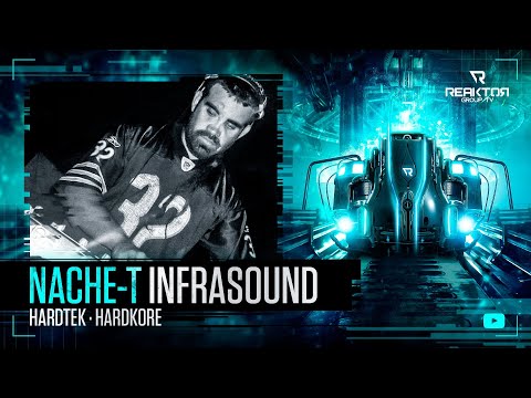 🔵 ReaktorGroupTV 📺:  🔹️NACHE-T  / Infrasound ®️ / 🔊Hardtek - Hardcore