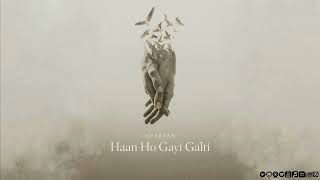 Download lagu HAAN HO GAYI GALTII – Avartan | Original Song mp3 Download lagu HAAN HO GAYI GALTII – Avartan | Original Song mp3
