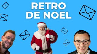 RETROSPECTIVE #5 - LETTRE AU PERE NOEL feat. Antoine Douchet