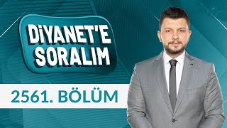 Diyanet'e Soralım 2561. Bölüm - 22 Aralık 2025