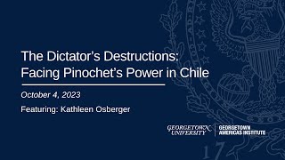 The Dictator’s Destructions: Facing Pinochet’s Power in Chile