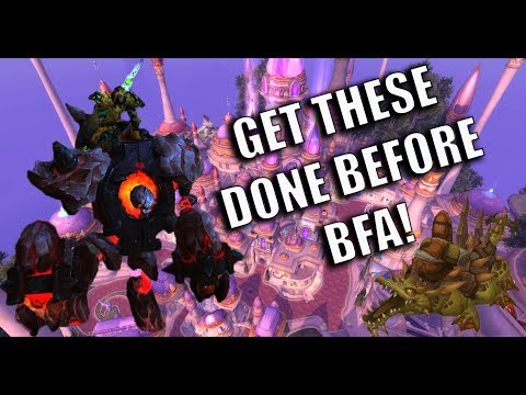10 Things to Finish Before Battle for Azeroth - What to do Before it's Removed!