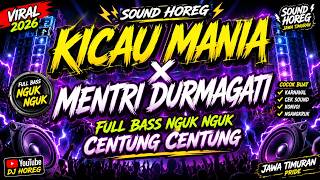 Download lagu VIRAL HOREG SOUND 2026 🔥 KICAU MANIA X MENTRI DURMAGATI | FULL BASS, re-upload by efgeproject mp3