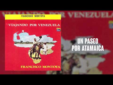 Un Paseo Por Atamaica - Francisco Montoya | Música Llanera