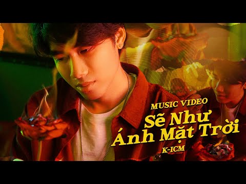 Sẽ như ánh mặt trời HOT - K-ICM