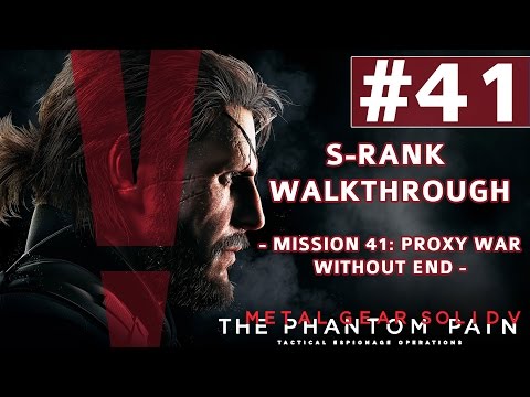 Metal Gear Solid V: The Phantom Pain - S-Rank Walkthrough - Mission 41: Proxy War Without End