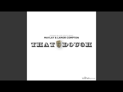 That Dough (feat. Maylay & Lamor Compton)