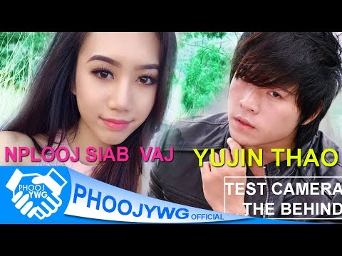 Yujin Thao & Nplooj Siab Vaj - Test Camera The Behind