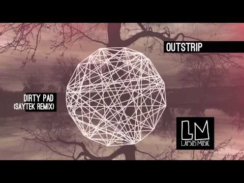 Outstrip "Dirty Pad" (Saytek Remix) - Video Teaser