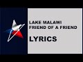 Videoklip Lake Malawi - Friend Of A Friend (Lyric Video)  s textom piesne