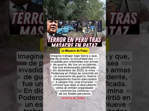 La Masacre de Pataz #CasosReales #HistoriasReales  #CrimenReal