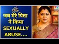 Kushboo Sundar On Sexual Abuse By Father बचपन में पिता के अत्या�