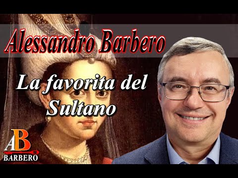 Alessandro Barbero -  Roxelana, la favorita del sultano (Doc)
