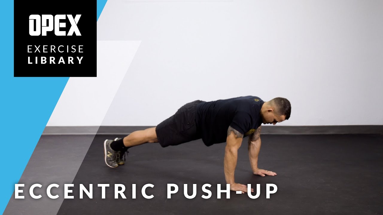 Eccentric Push Up - OPEX Exercise Library
