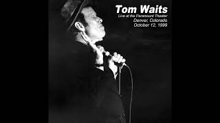 Gun Street Girl - LIVE 10-12-1999 Denver Tom Waits