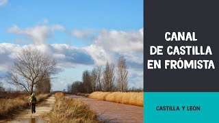preview picture of video 'Canal de Castilla. De Boadilla del Camino a Frómista'