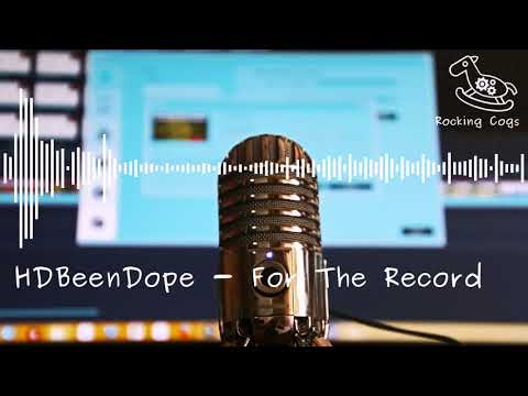 HDBeenDope - For The Record [RockingCogs]